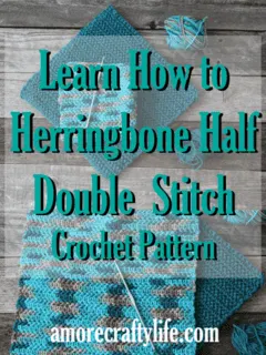Learn How to Herringbone Half Double Stitch Crochet Pattern